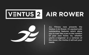 JLL VENTUS 2 AIR ROWER - Ventus 2